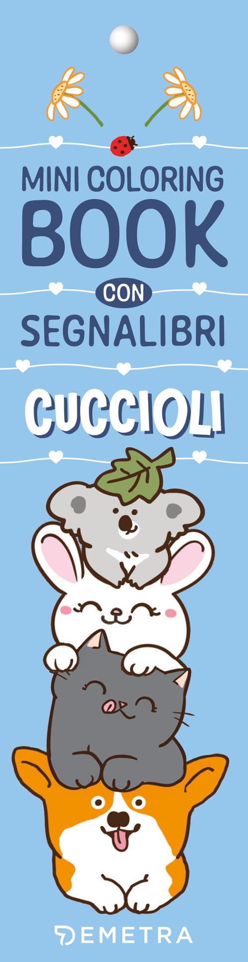 Cuccioli. Mini coloring book con segnalibri. Ediz. a colori - copertina