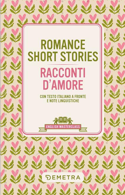 Romance short stories-Racconti d'amore. Testo italiano a fronte e note linguistiche - copertina