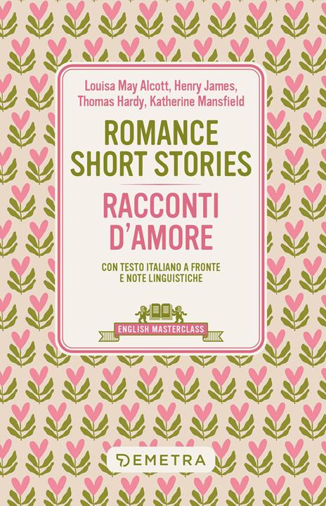 Romance short stories-Racconti d'amore. Testo italiano a fronte e note linguistiche - copertina