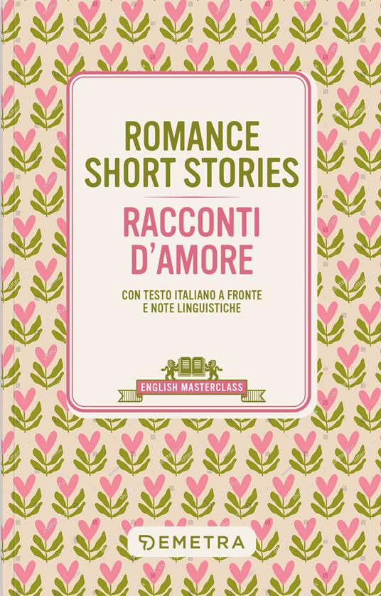 Romance short stories-Racconti d'amore. Testo italiano a fronte e note linguistiche - copertina