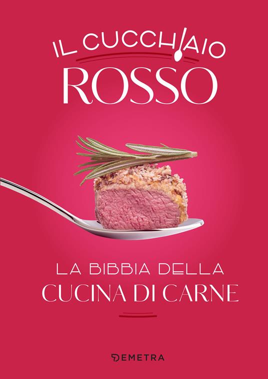 Il cucchiaio rosso. La bibbia della cucina di carne - AA.VV. - ebook