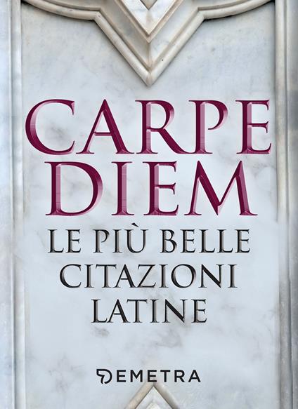 Carpe diem. Le più belle citazioni latine - AA.VV. - ebook