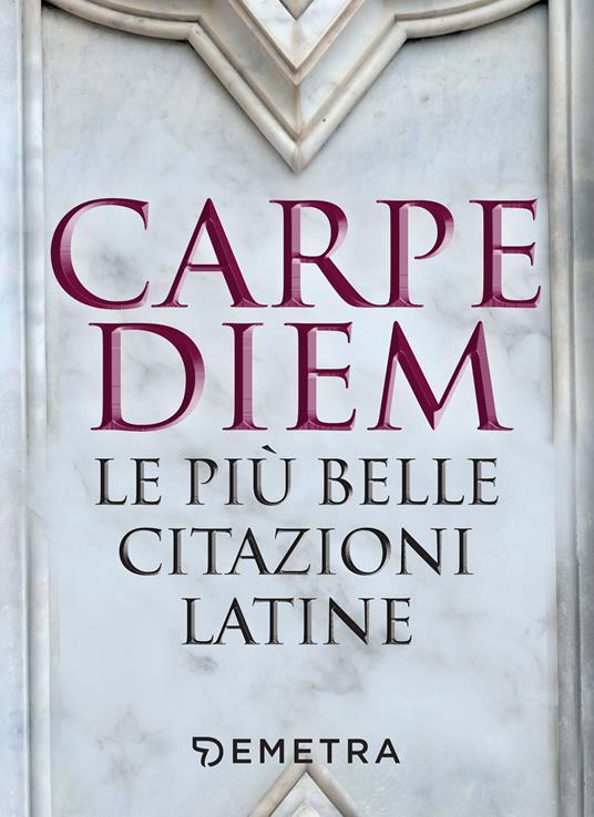 Carpe diem. Le più belle citazioni latine - AA.VV. - ebook