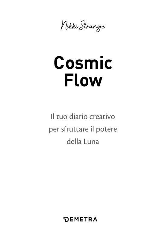 Cosmic flow. Il tuo diario creativo per sfruttare il potere della luna - Nikki Strange - 4