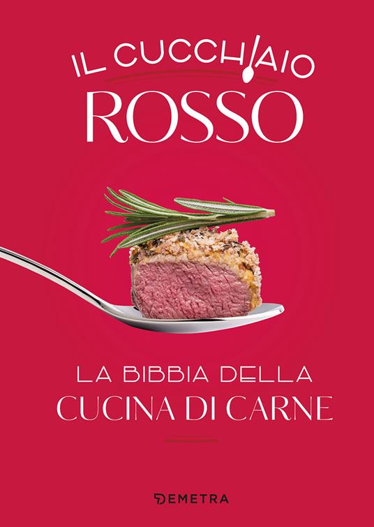 Il cucchiaio rosso. La bibbia della cucina di carne. Ediz. a colori - copertina