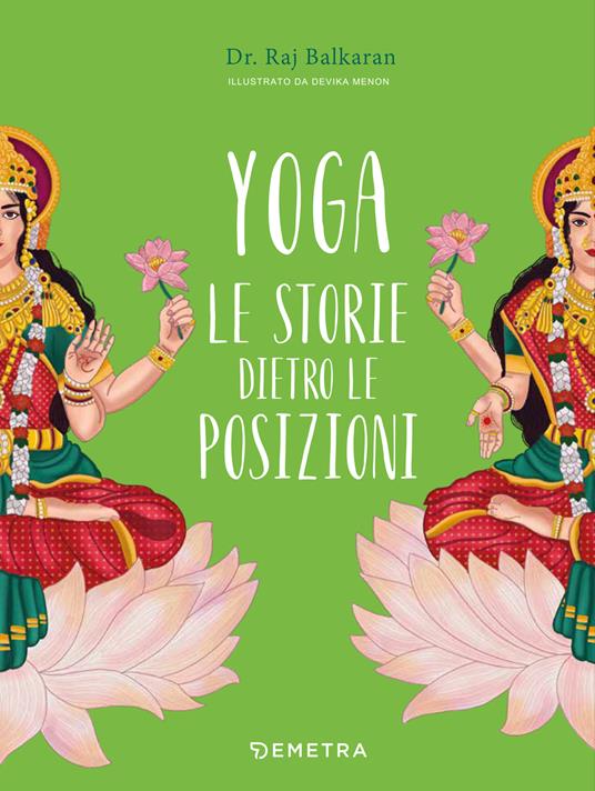 Yoga. Le storie dietro le posizioni. Ediz. a colori - Raj Balkaran - copertina