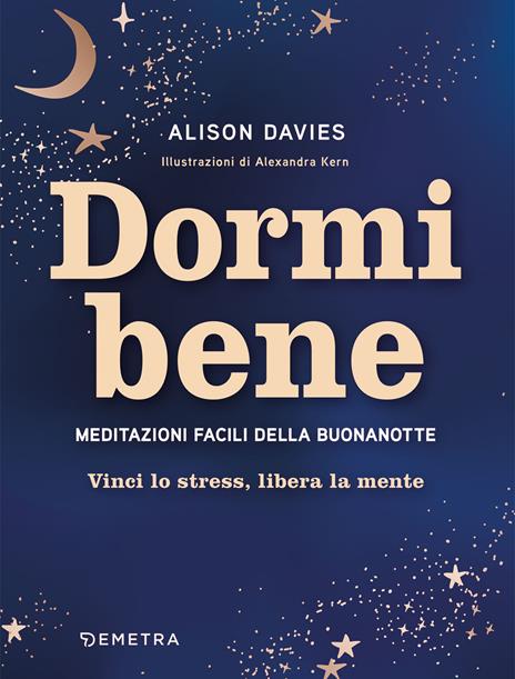 Dormi bene. Meditazioni facili della buonanotte. Vinci lo stress, libera la mente - Alison Davies - copertina