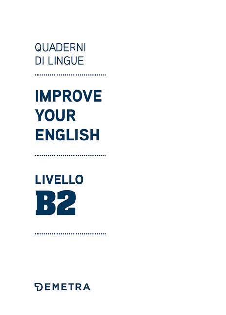 Improve your English. Livello B2 - Clive Malcolm Griffiths - 3