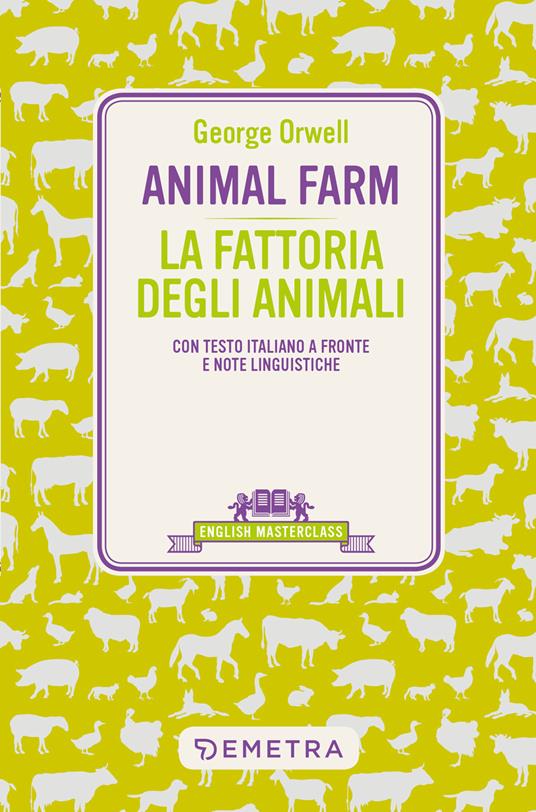 Animal Farm-La fattoria degli animali. Testo italiano a fronte e note linguistiche - George Orwell - copertina