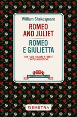 Romeo and Juliet-Romeo e Giulietta. Testo italiano a fronte e note linguistiche