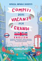 Compiti delle vacanze per i grandi. English. Ripassa, impara e divertiti