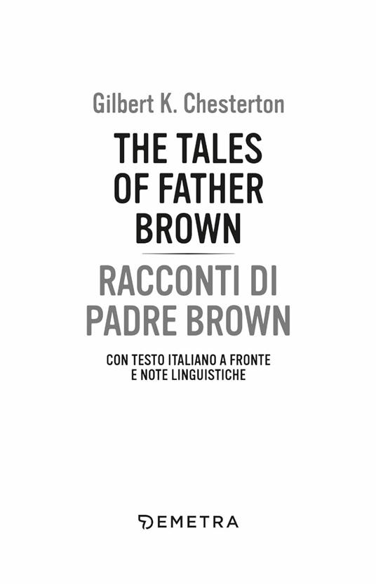 The tales of Father Brown-Racconti di Padre Brown. Testo italiano a fronte e note linguistiche - Gilbert Keith Chesterton - 2