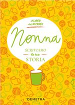 Nonna, scriviamo la tua storia