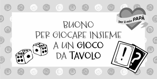Coupon per il mio papà. Regala momenti unici da vivere insieme! - 2