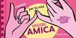 Coupon per la mia migliore amica. Regala momenti unici da vivere insieme!
