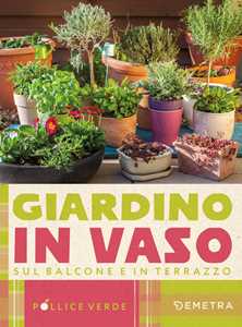 Libro Giardino in vaso sul balcone e terrazzo Eliana Ferioli