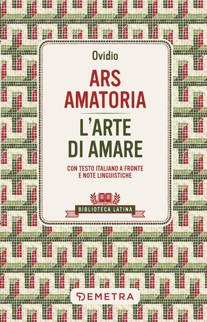 Ars amatoria. L'arte di amare. Testo latino a fronte - P. Nasone Ovidio,Alessandro Quattrone - ebook
