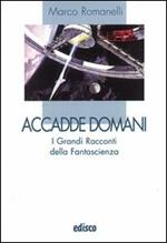 Accadde domani. I grandi racconti della fantascienza. Con espansione online. Per la Scuola media