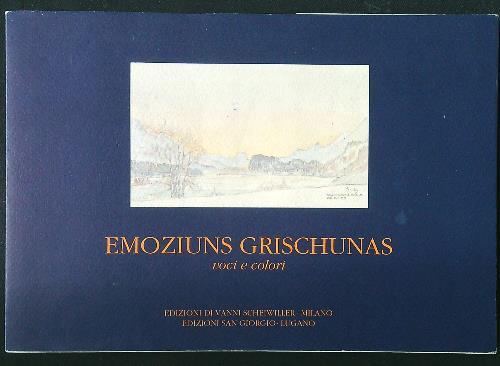 Emoziuns Grischunas. Voci e colori