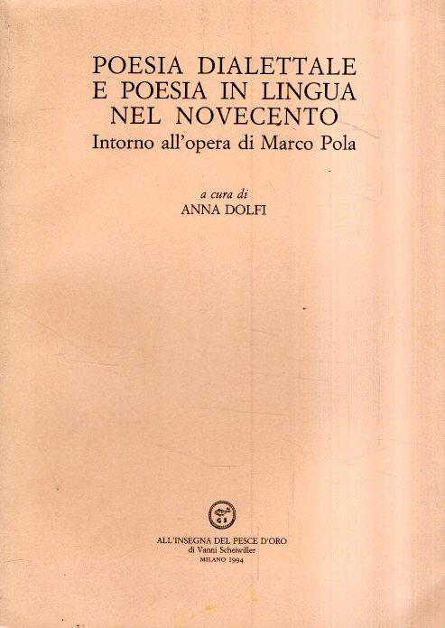 Poesia dialettale e poesia in lingua nel Novecento. Intorno all'opera di Marco Pola