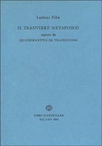 Il tranviere metafisico-Quadernetto di traduzioni - Luciano Erba - copertina