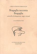 Bragaglia racconta Bragaglia. Carosello di divagazioni, saggi e ricordi