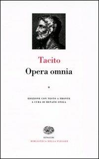 Opera omnia. Testo latino a fronte. Vol. 2 - Publio Cornelio Tacito - copertina