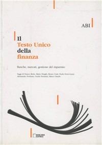 Il testo Unico della finanza. Banche, mercati, gestione del risparmio - copertina