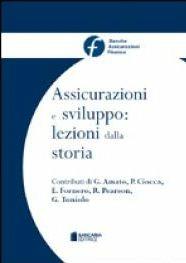 Libro Assicurazioni e sviluppo. Lezioni dalla storia Paolo Garonna , Michele D'Alessandro