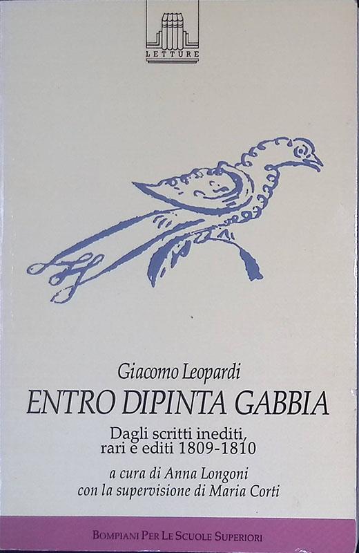 Entro dipinta gabbia. Dagli scritti inediti, rari ed editi (1809-1810)