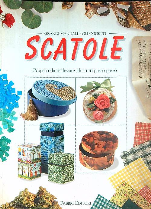 Scatole. Progetti da realizzare illustrati passo passo