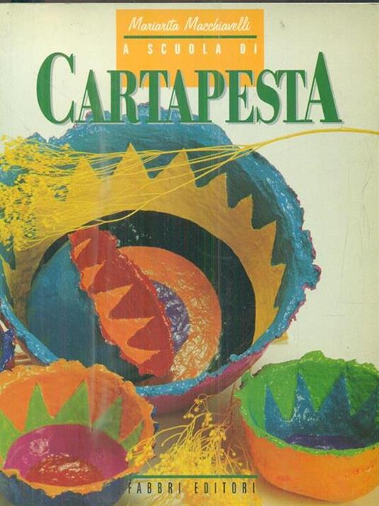 A scuola di cartapesta. Con videocassetta - Mariarita Macchiavelli - copertina
