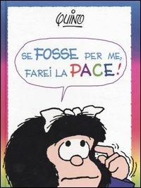 Se fosse per me, farei la pace! - Quino - copertina