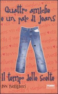 Il tempo delle scelte. Quattro amiche e un paio di jeans - Ann Brashares - copertina