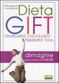 DietaGIFT. Gradualità, individualità, flessibilità, tono - Attilio Speciani,Luca Speciani - copertina