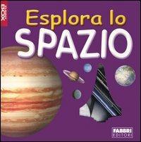 Esplora lo spazio. Con gadget - Simon Mugford - copertina