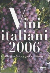 Vini italiani 2006. I 500 migliori e più convenienti - Luca Maroni - copertina