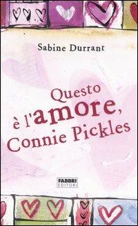Questo è l'amore, Connie Pickles - Sabine Durrant - copertina