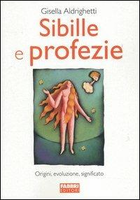 Sibille e profezie - Gisella Aldrighetti - copertina