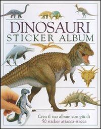 Dinosauri. Sticker album. Crea il tuo album con più di 50 sticker attacca-stacca. Ediz. illustrata - copertina