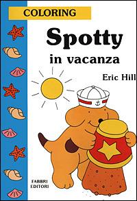 Spotty in vacanza - Eric Hill - copertina