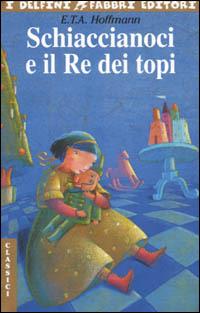 Lo Schiaccianoci e il Re dei topi - Ernst T. A. Hoffmann - copertina