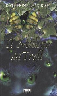 Il mulino dei Troll - Katherine Langrish - copertina