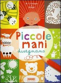 Piccole mani disegnano. Ediz. illustrata - Marie-Pascale Cocagne,Bridget Strevens-Marzo - 2