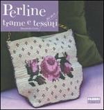 Perline. Trame e tessuti. Ediz. illustrata