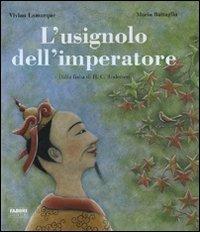 L'usignolo dell'imperatore. Dalla fiaba di H. C. Andersen. Ediz. illustrata - Vivian Lamarque,Maria Battaglia - copertina