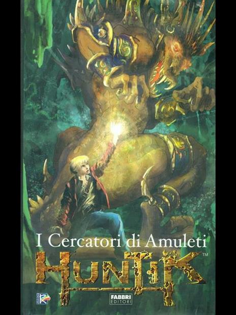 I crecatori di amuleti. Huntik - Frank J. Martucci - 2