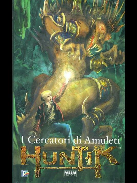 I crecatori di amuleti. Huntik - Frank J. Martucci - copertina