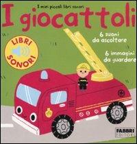 I giocattoli. I miei piccoli libri sonori. Ediz. illustrata - Marion Billet - copertina