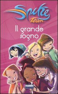 Il grande sogno. Spike Team. Ediz. illustrata - Fabrizio Lo Bianco - copertina